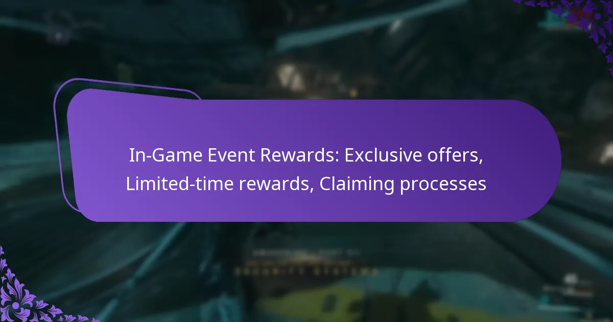 In-Game Event Rewards: Exclusive offers, Limited-time rewards, Claiming processes