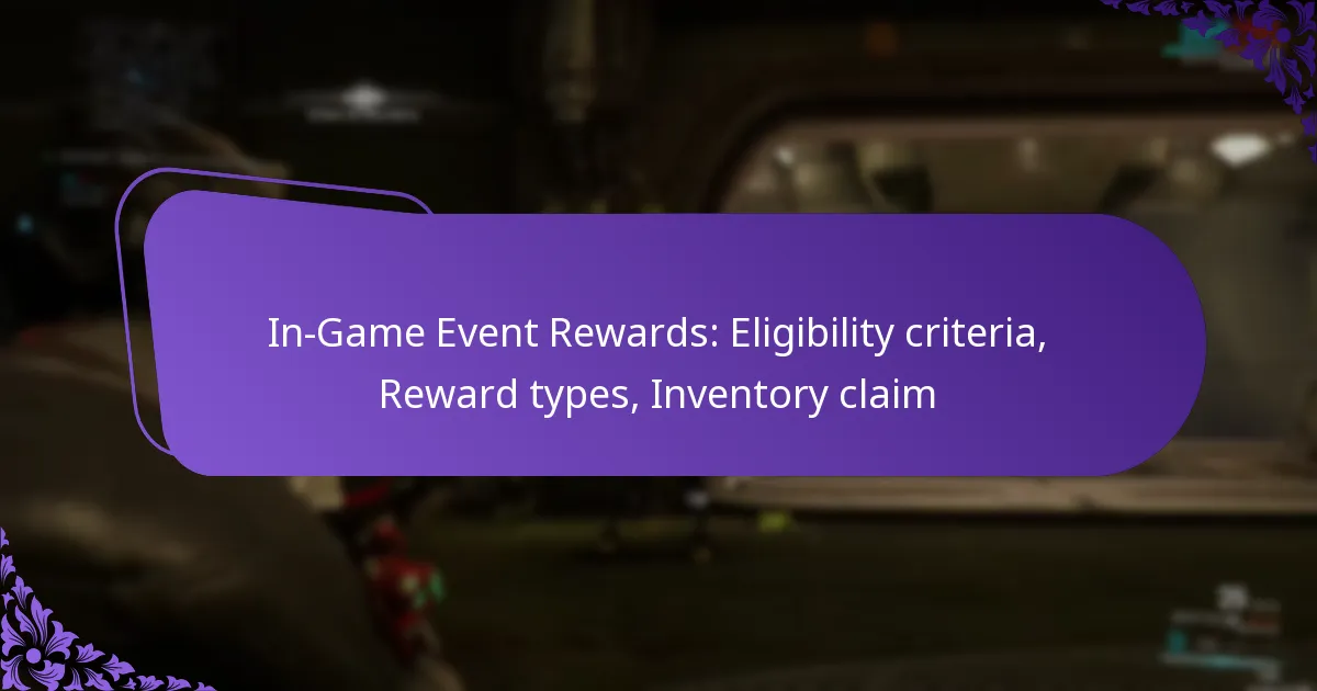 In-Game Event Rewards: Eligibility criteria, Reward types, Inventory claim