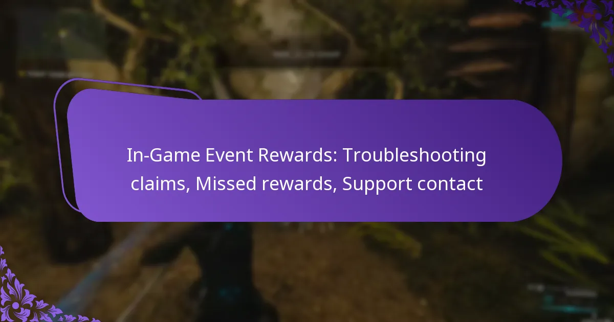 In-Game Event Rewards: Troubleshooting claims, Missed rewards, Support contact