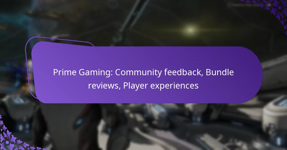 Prime Gaming: Community feedback, Bundle reviews, Player experiences