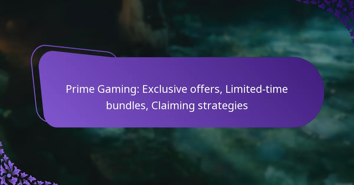 Prime Gaming: Exclusive offers, Limited-time bundles, Claiming strategies