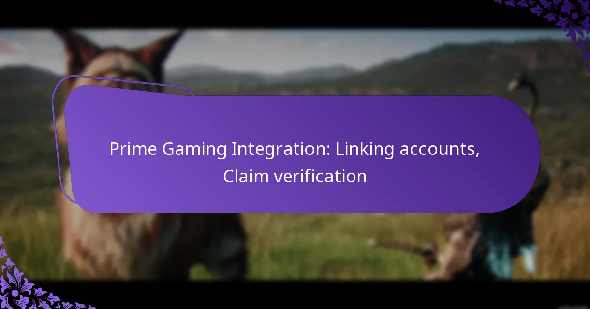 Prime Gaming Integration: Linking accounts, Claim verification