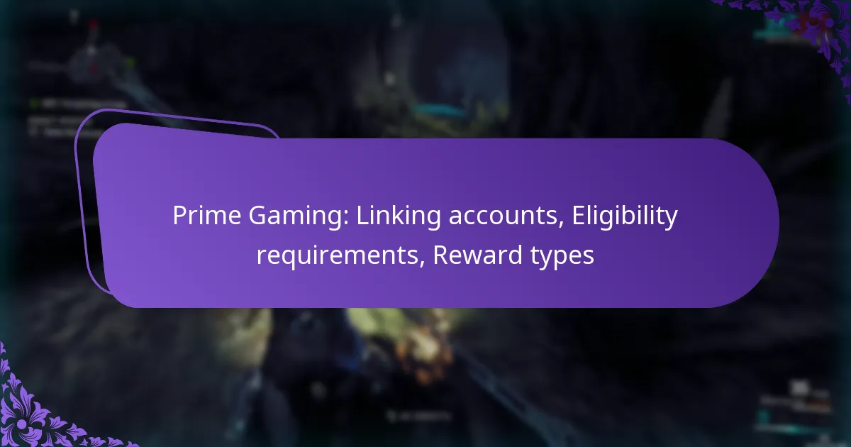 Prime Gaming: Linking accounts, Eligibility requirements, Reward types