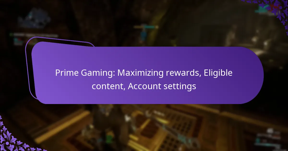 Prime Gaming: Maximizing rewards, Eligible content, Account settings