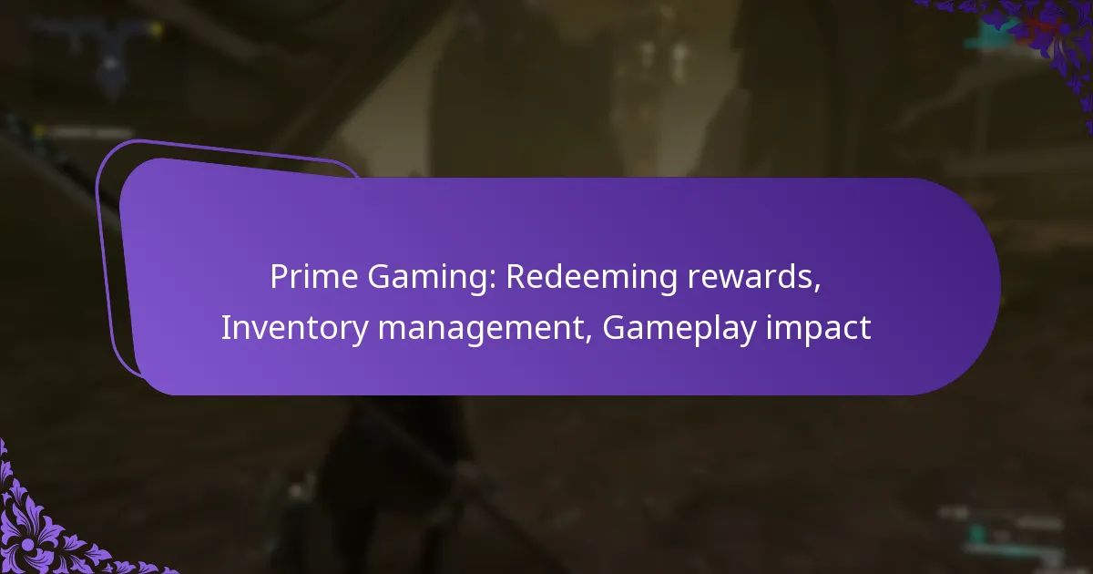 Prime Gaming: Redeeming rewards, Inventory management, Gameplay impact