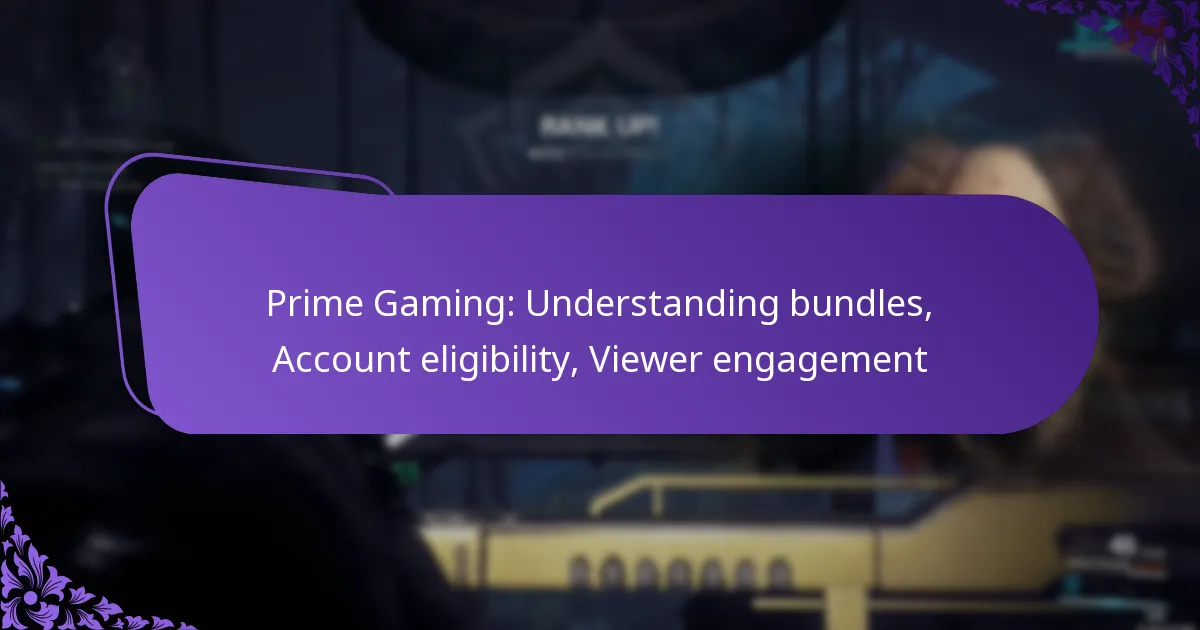 Prime Gaming: Understanding bundles, Account eligibility, Viewer engagement
