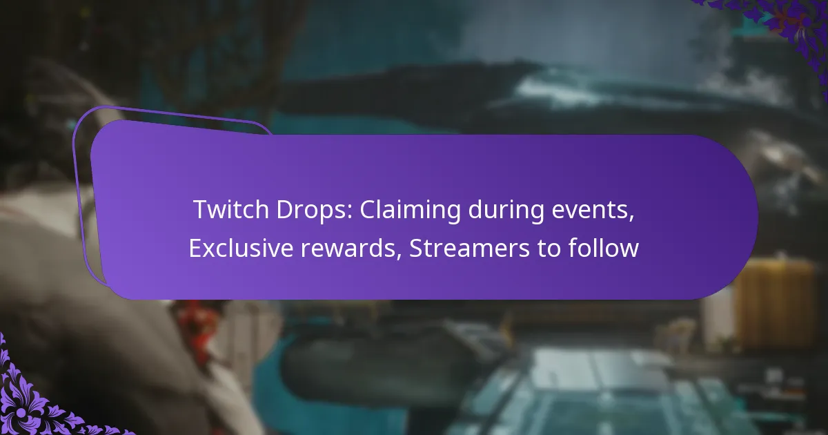 Twitch Drops: Claiming during events, Exclusive rewards, Streamers to follow