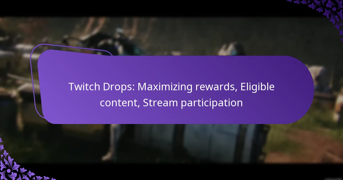 Twitch Drops: Maximizing rewards, Eligible content, Stream participation