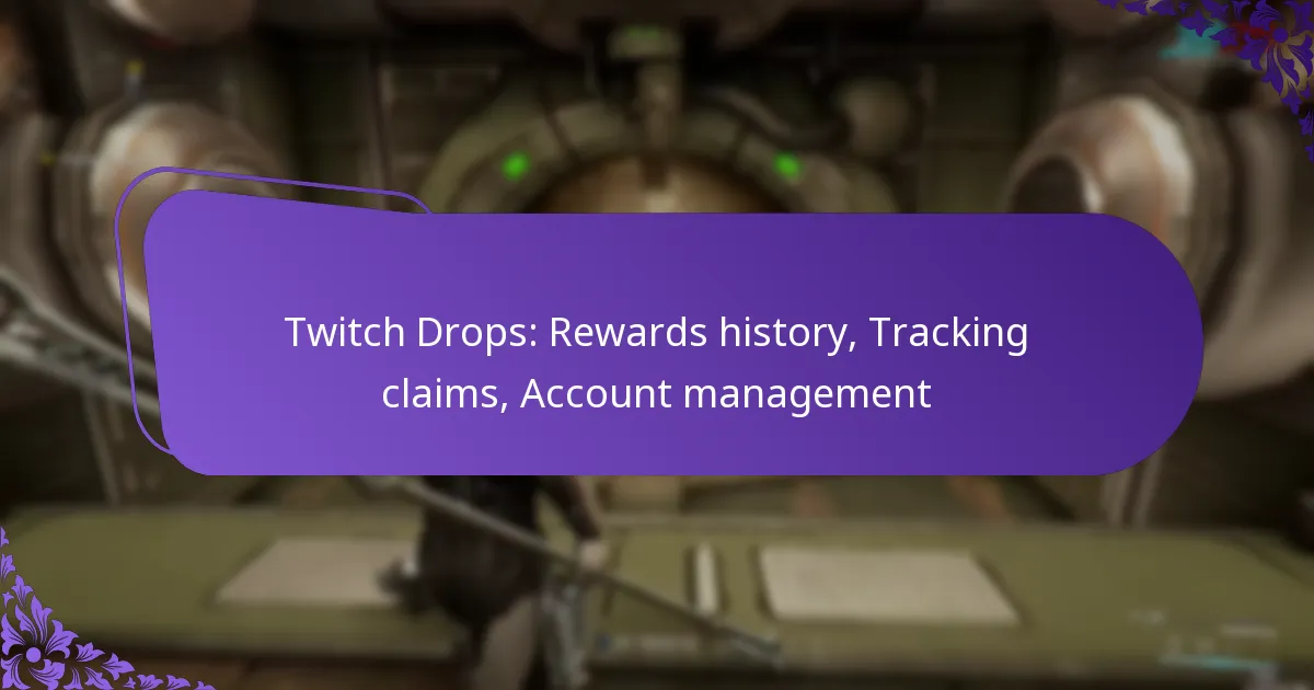 Twitch Drops: Rewards history, Tracking claims, Account management