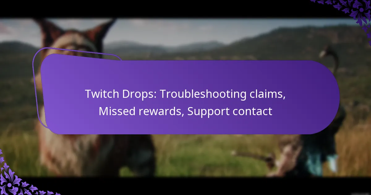 Twitch Drops: Troubleshooting claims, Missed rewards, Support contact