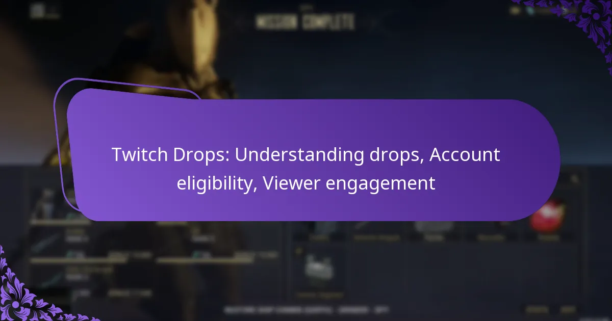 Twitch Drops: Understanding drops, Account eligibility, Viewer engagement