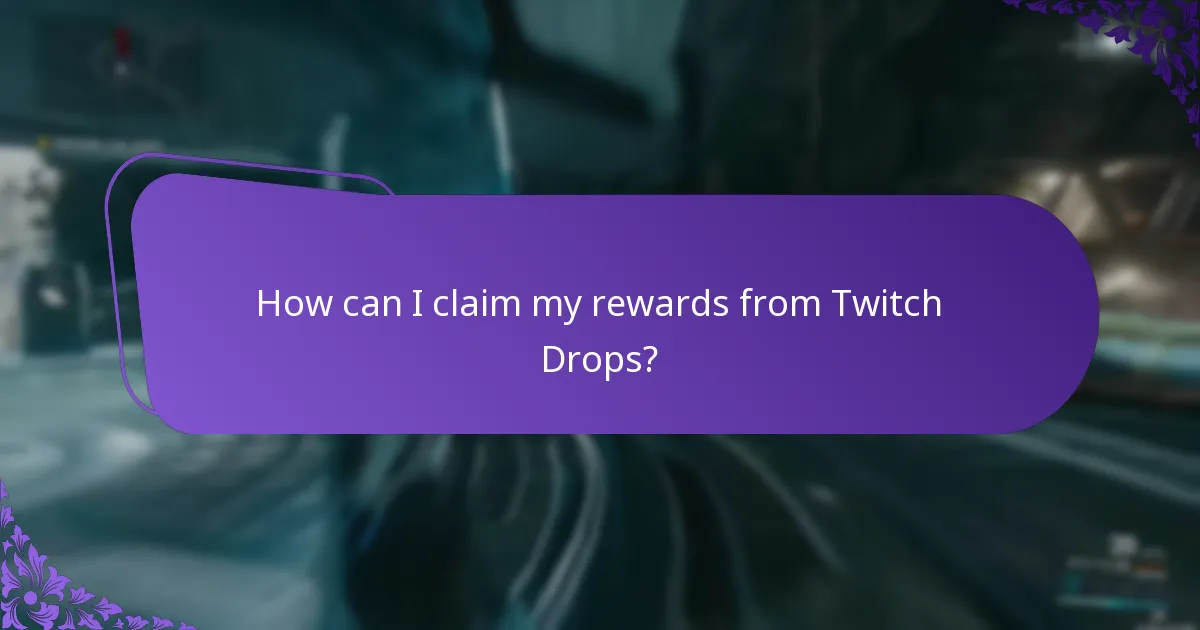 How can I claim my rewards from Twitch Drops?