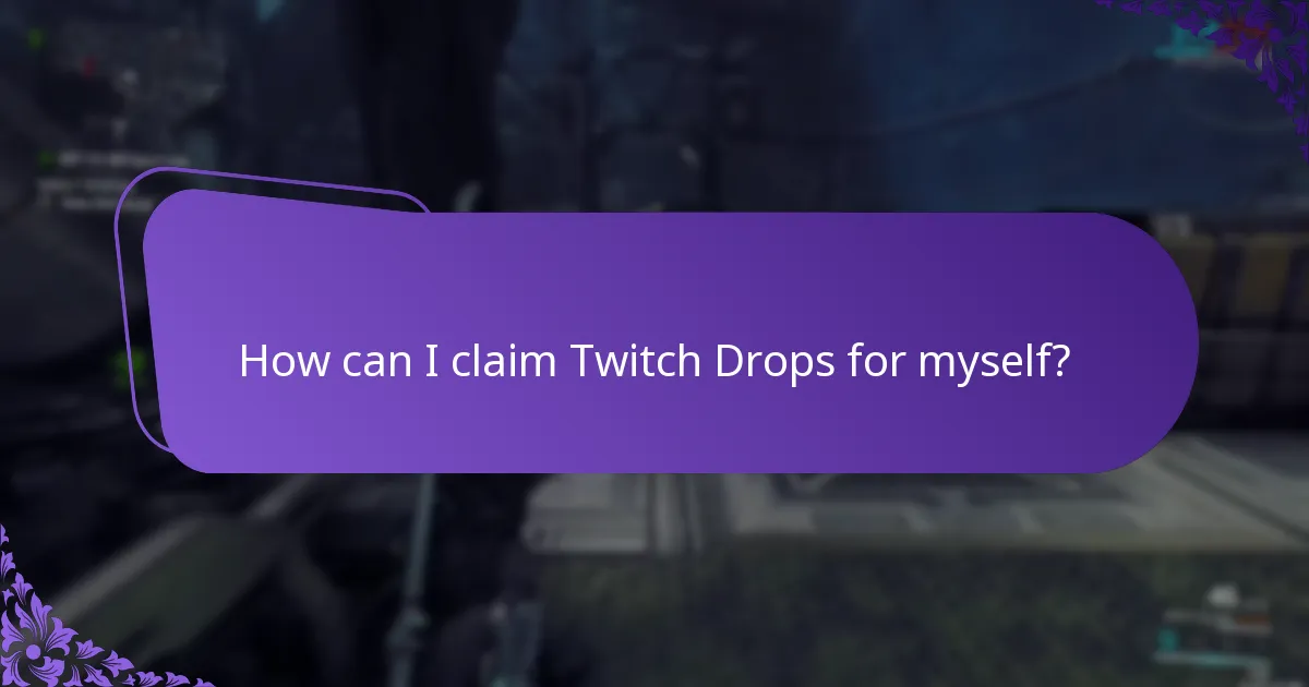 How can I claim Twitch Drops for myself?