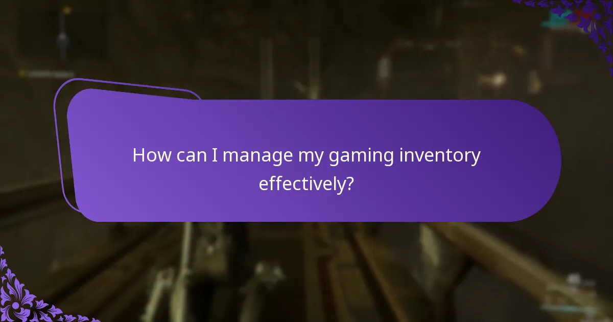 How can I manage my gaming inventory effectively?