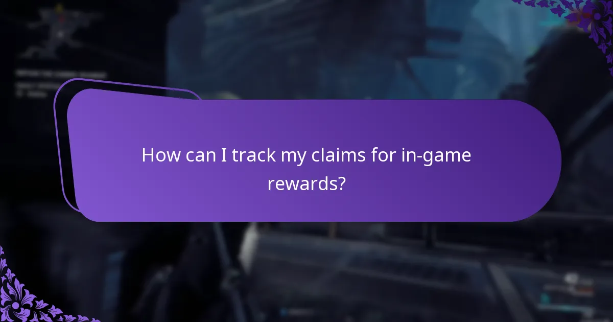 How can I track my claims for in-game rewards?