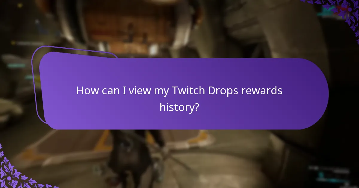 How can I view my Twitch Drops rewards history?