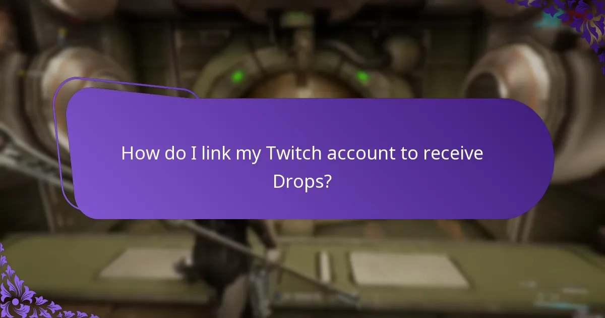 How do I link my Twitch account to receive Drops?