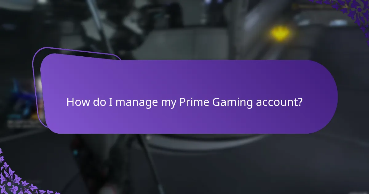 How do I manage my Prime Gaming account?