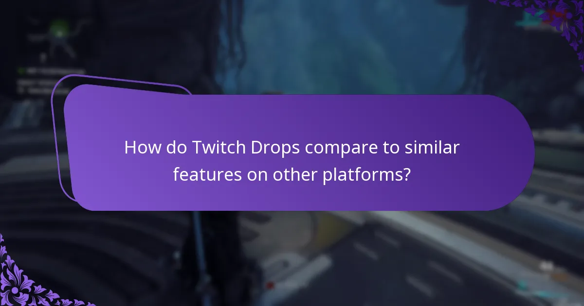 How do Twitch Drops compare to similar features on other platforms?
