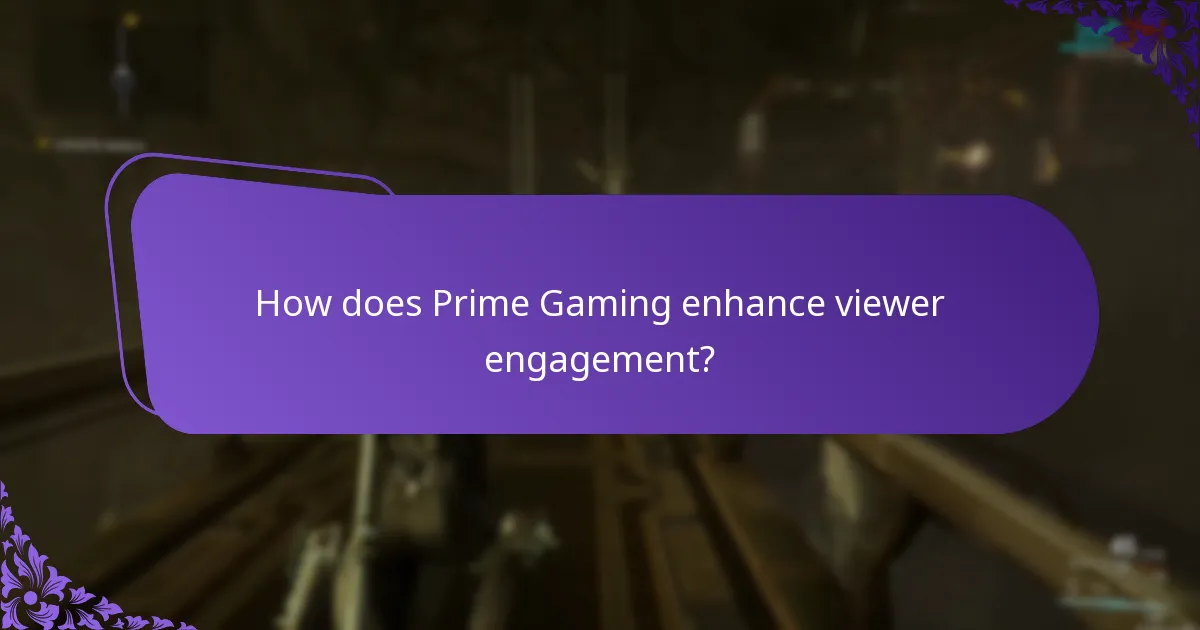 How does Prime Gaming enhance viewer engagement?