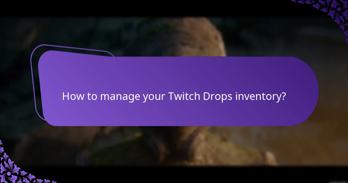How to manage your Twitch Drops inventory?