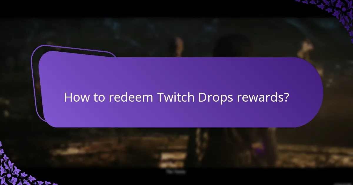 How to redeem Twitch Drops rewards?