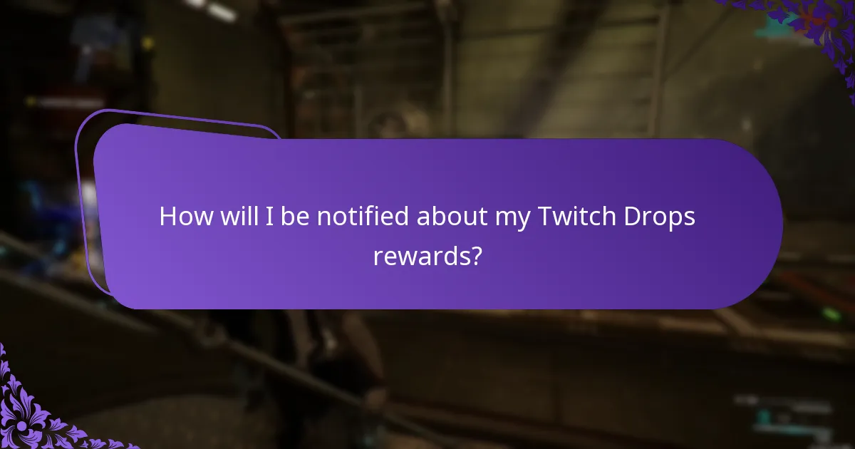 How will I be notified about my Twitch Drops rewards?