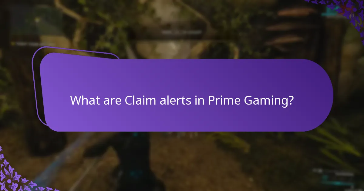 What are Claim alerts in Prime Gaming?