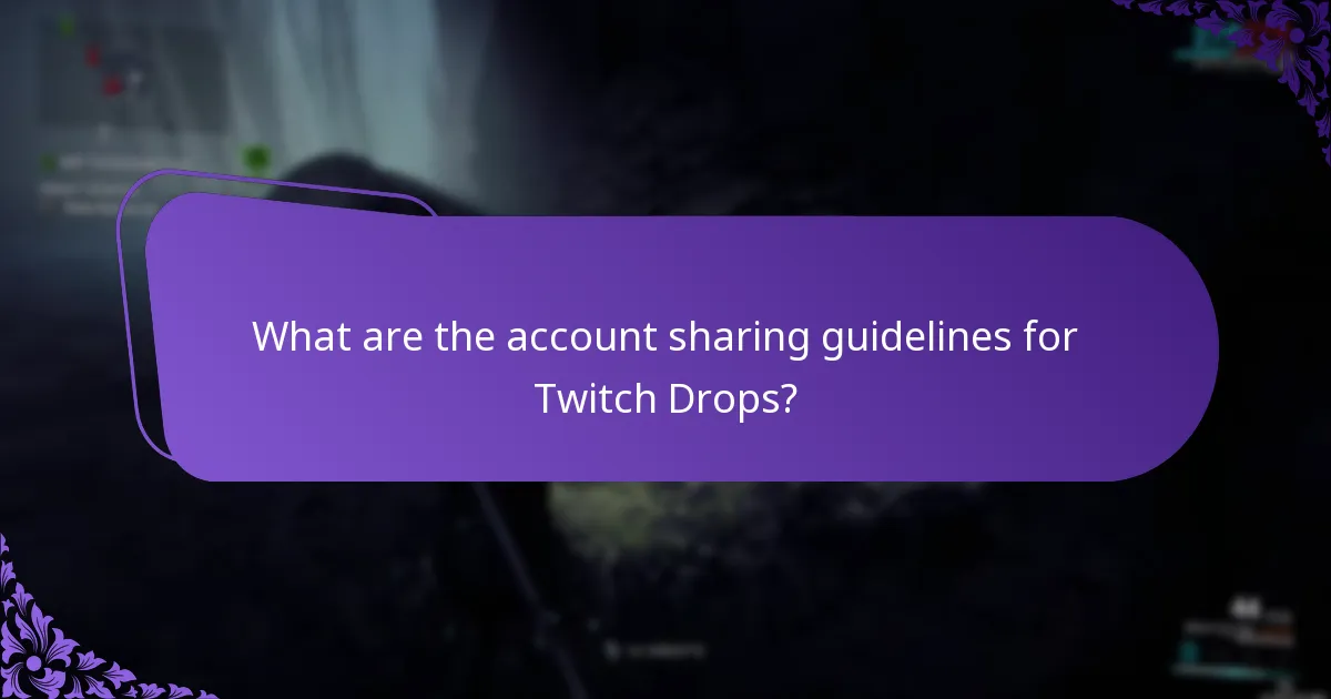 What are the account sharing guidelines for Twitch Drops?