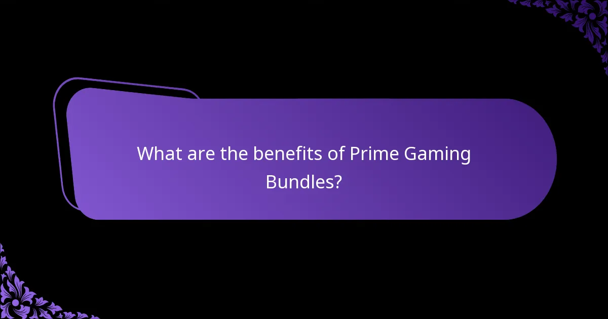 What are the benefits of Prime Gaming Bundles?