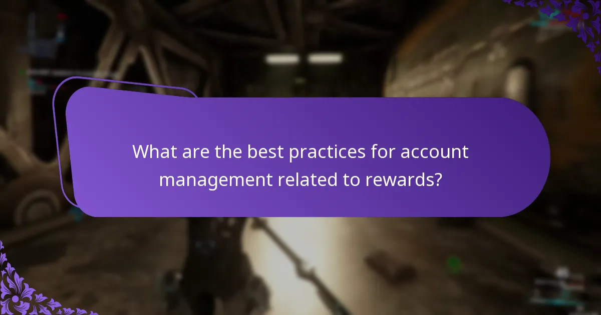 What are the best practices for account management related to rewards?