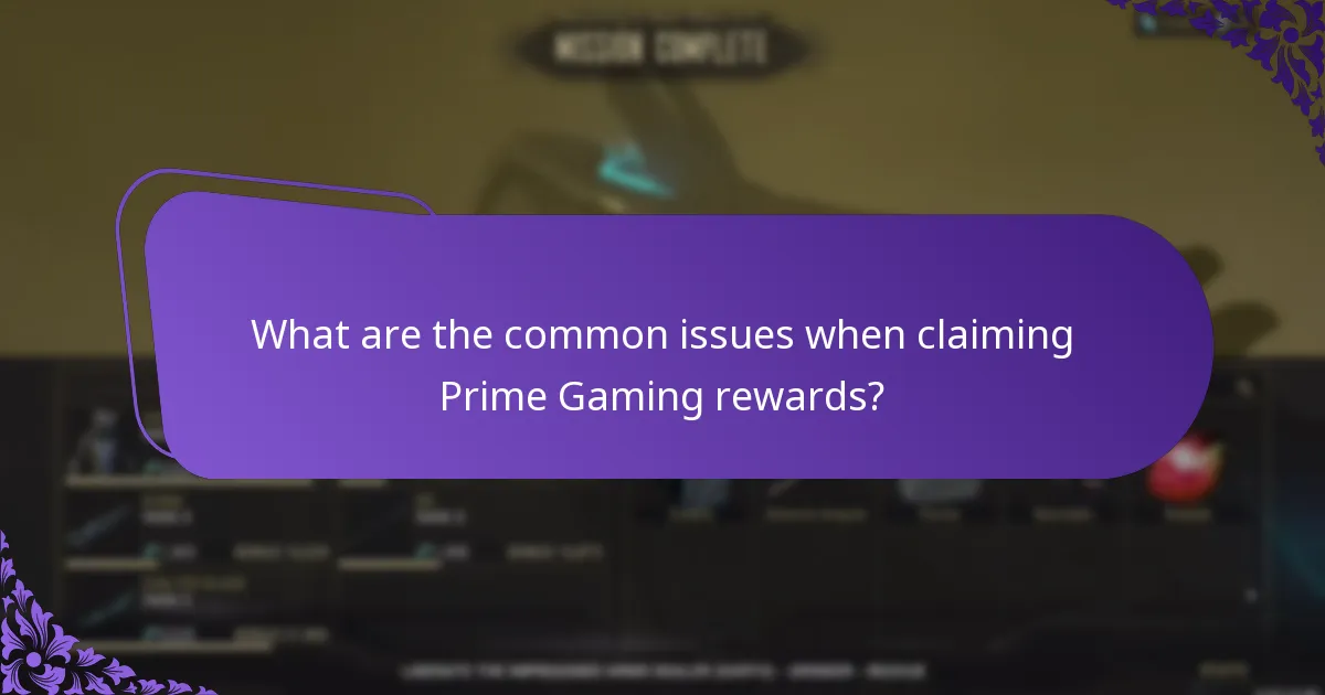 What are the common issues when claiming Prime Gaming rewards?