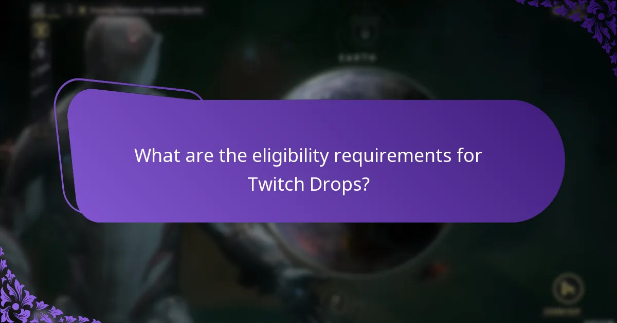 What are the eligibility requirements for Twitch Drops?