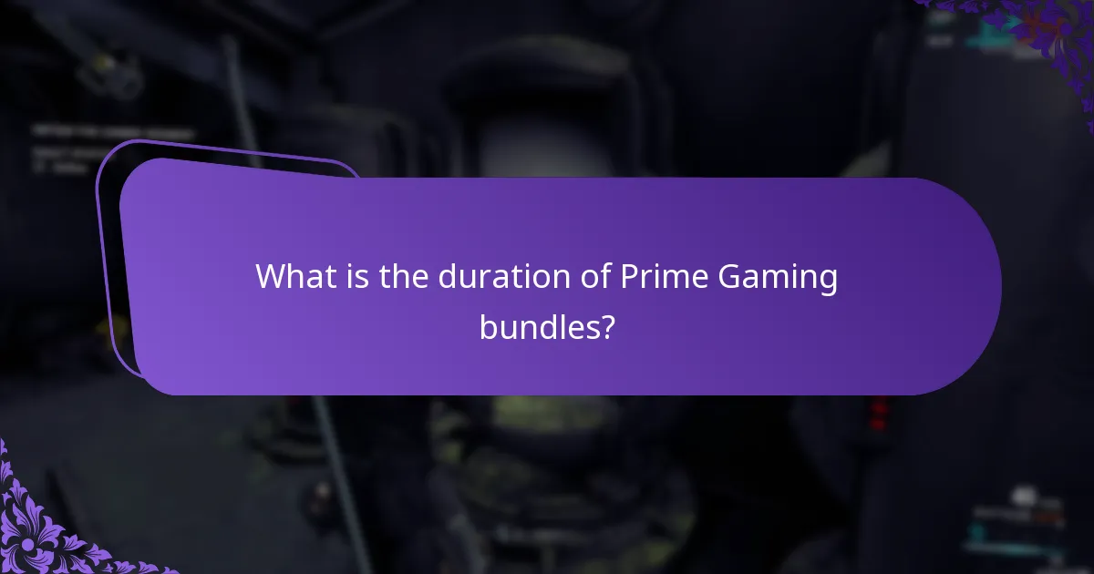 What is the duration of Prime Gaming bundles?