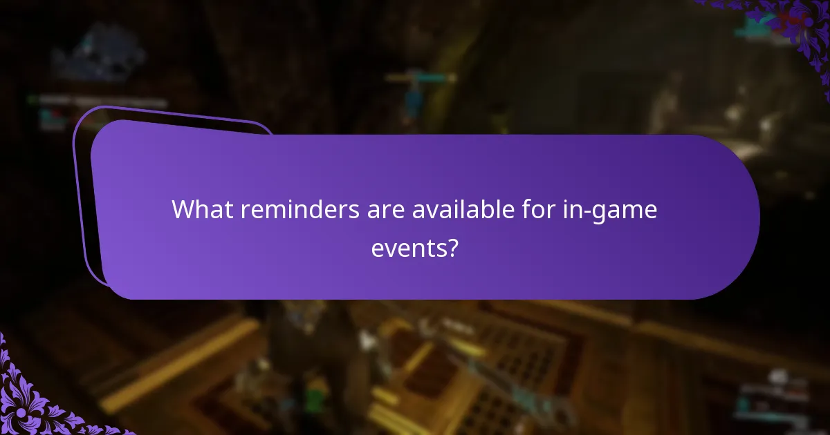 What reminders are available for in-game events?