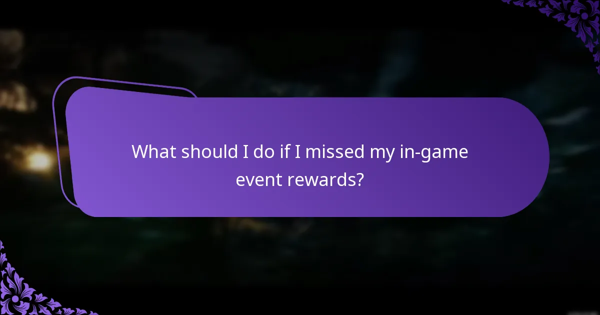 What should I do if I missed my in-game event rewards?