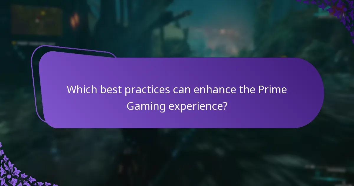 Which best practices can enhance the Prime Gaming experience?