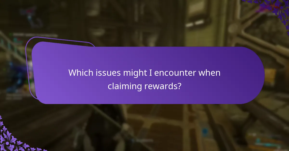 Which issues might I encounter when claiming rewards?