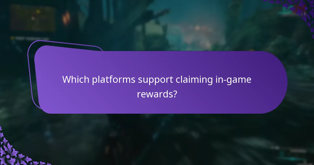 Which platforms support claiming in-game rewards?