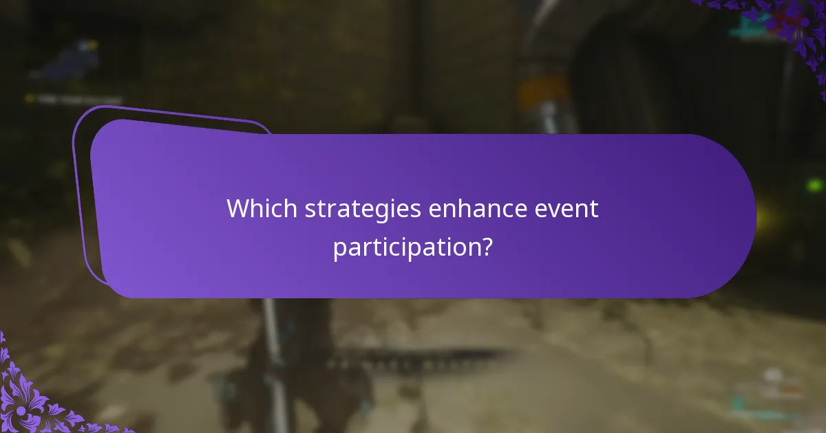 Which strategies enhance event participation?