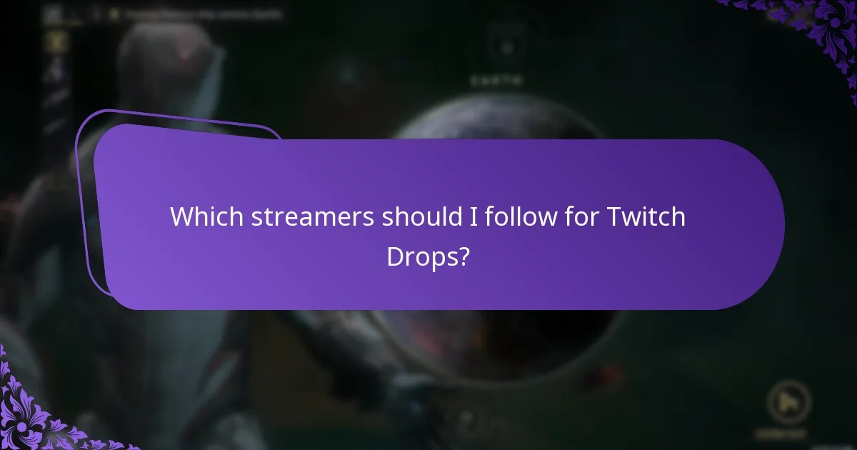 Which streamers should I follow for Twitch Drops?