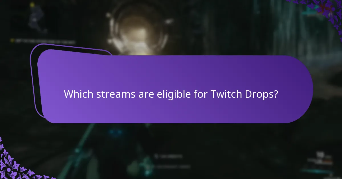 Which streams are eligible for Twitch Drops?
